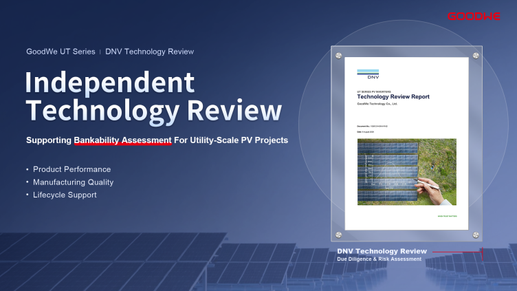 GoodWe’s UT Series Utility-Scale Inverter Completes DNV Technology Review