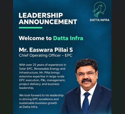 Datta Infra Appoints S Easwara Pillai as Chief Operating Officer – EPC